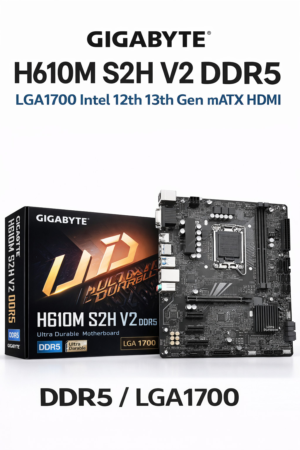 GIGABYTE H610M S2H V2 Motherboard, Supports 14th/13th/12th Gen Intel Core i5 i7